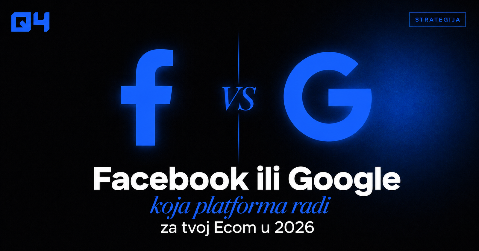 Large Facebook and Google logos split by 'vs' on a dark background with Serbian headline about choosing a platform for e-commerce in 2026; 'Strategija' button visible.